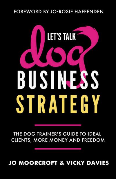 Let’s Talk Dog Business Strategy