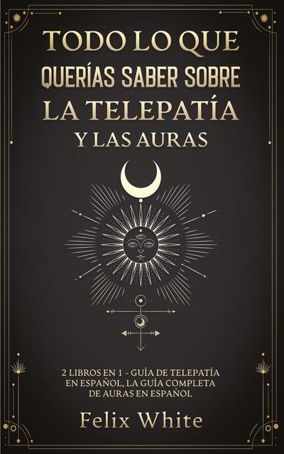 Todo lo que Querías Saber Sobre la Telepatía y las Auras
