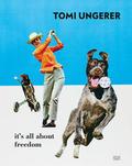 Tomi Ungerer - It’s All About Freedom