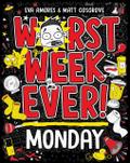 Worst Week Ever! Monday