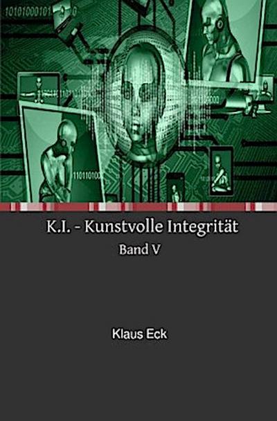 K.I. - Kunstvolle Integrität - Band V