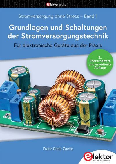Stromversorgung ohne Stress 1 / Grundlagen und Schaltungen der Stromversorgungstechnik