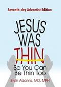Jesus Was Thin so You Can Be Thin Too