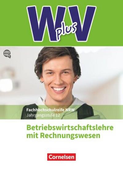 W plus V - Wirtschaft für Fachoberschulen und Höhere Berufsfachschulen - BWL mit Rewe -  Fachhochschulreife Nordrhein-Westfalen - Ausgabe 2019 - Band 2: 12. Jahrgangsstufe