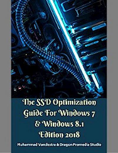 The SSD Optimization Guide for Windows 7 & Windows 8.1 Edition 2018