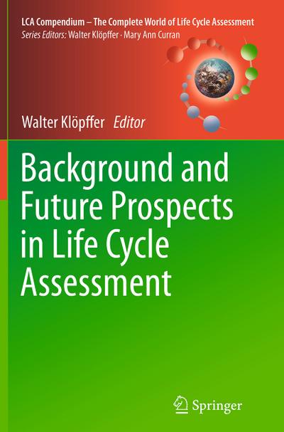 Background and Future Prospects in Life Cycle Assessment