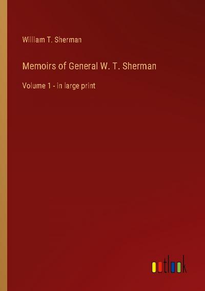 Memoirs of General W. T. Sherman