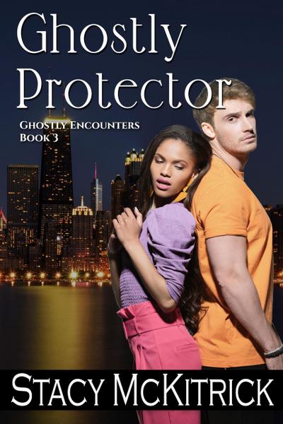 Ghostly Protector (Ghostly Encounters, #3)