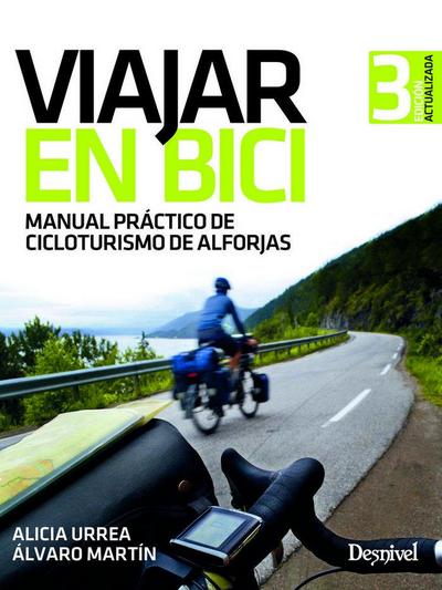 Viajar en bici : manual práctico de cicloturismo de alforjas