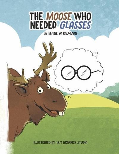 The Moose Who Needed Glasses