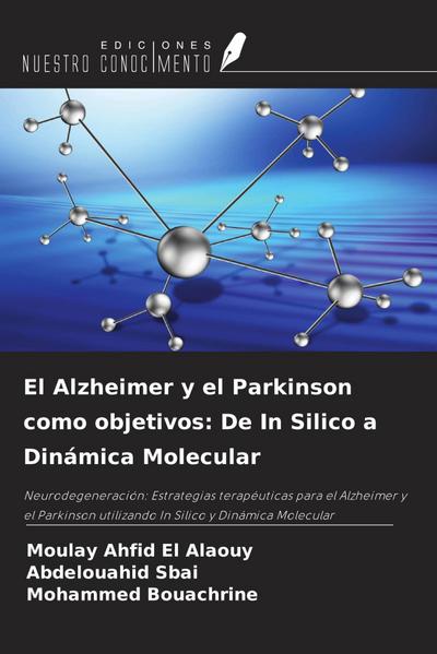 El Alzheimer y el Parkinson como objetivos: De In Silico a Dinámica Molecular