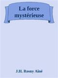 La force mystérieuse