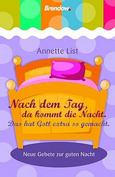 Nach dem Tag, da kommt die Nacht. Das hat Gott extra so gemacht.