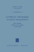 Lutheran Reformers Against Anabaptists