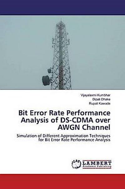 Bit Error Rate Performance Analysis of DS-CDMA over AWGN Channel
