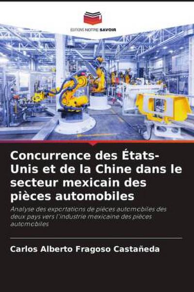 Concurrence des États-Unis et de la Chine dans le secteur mexicain des pièces automobiles