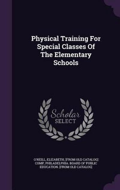 Physical Training For Special Classes Of The Elementary Schools
