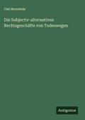 Die Subjectiv-alternativen Rechtsgeschäfte von Todeswegen