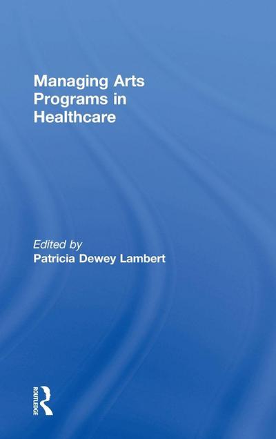 Managing Arts Programs in Healthcare