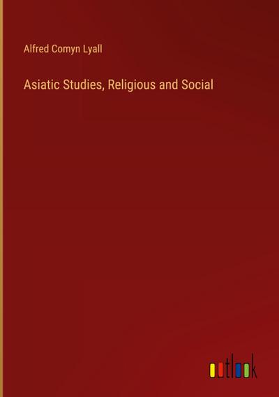 Asiatic Studies, Religious and Social