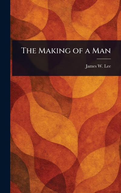 The Making of a Man