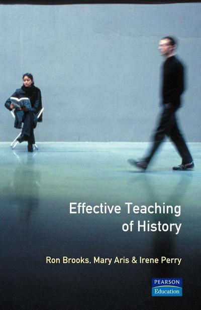 The Effective Teaching of History (Effective Teacher S) [Taschenbuch] by Broo...