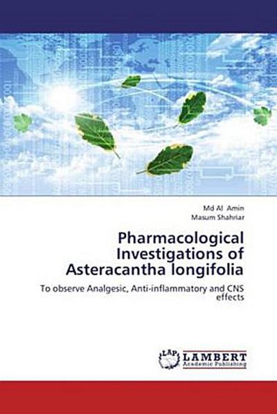 Pharmacological Investigations of Asteracantha longifolia