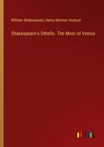 Shakespeare’s Othello. The Moor of Venice