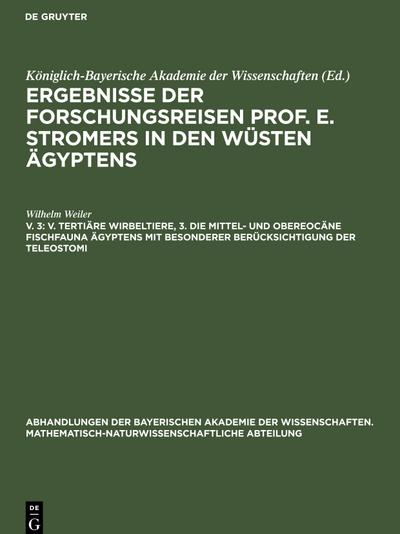 Ergebnisse der Forschungsreisen Prof. E. Stromers in den Wüsten Ägyptens, V. 3, V. Tertiäre Wirbeltiere, 3. Die mittel- und obereocäne Fischfauna Ägyptens mit besonderer Berücksichtigung der Teleostomi