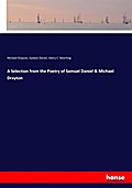 A Selection from the Poetry of Samuel Daniel &