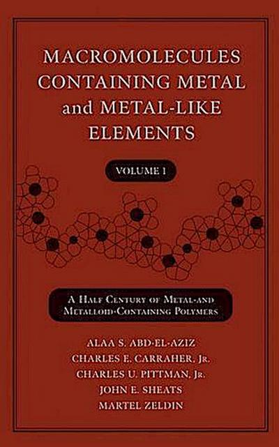 Macromolecules Containing Metal and Metal-Like Elements, Volume 1