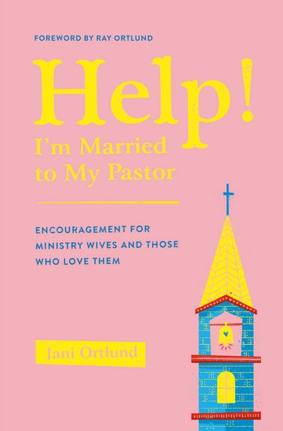 Help! I’m Married to My Pastor