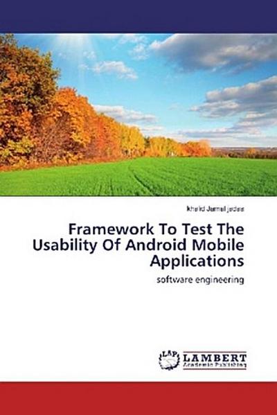 Framework To Test The Usability Of Android Mobile Applications