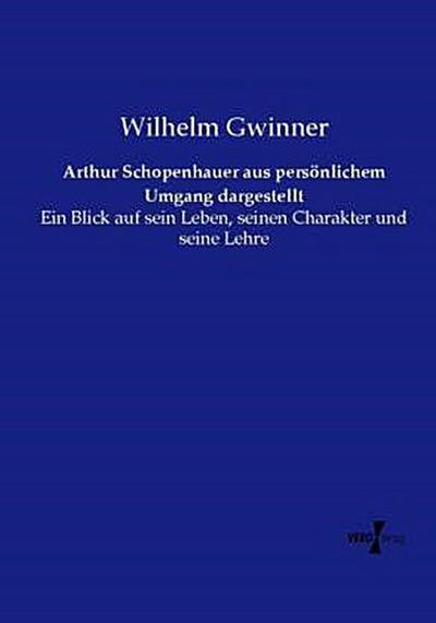 Arthur Schopenhauer aus persönlichem Umgang dargestellt