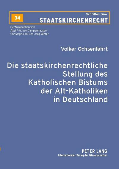 Die staatskirchenrechtliche Stellung des Katholischen Bistums der Alt-Katholiken in Deutschland
