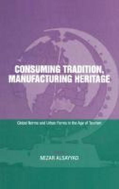 Consuming Tradition, Manufacturing Heritage