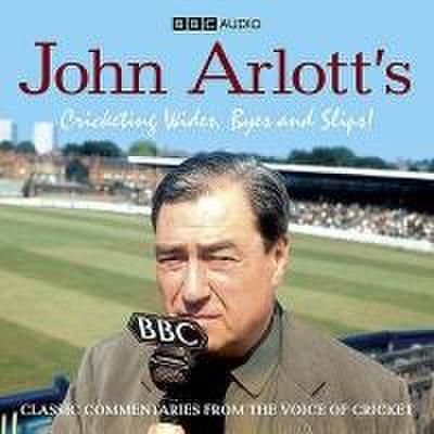 John Arlott’s Cricketing Wides, Byes and Slips!