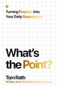 What’s the Point? Turning Purpose Into Your Daily Superpower