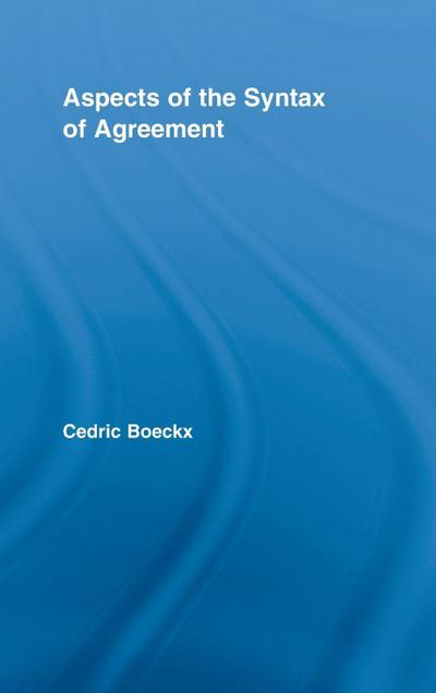 Aspects of the Syntax of Agreement
