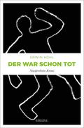 Der war schon tot