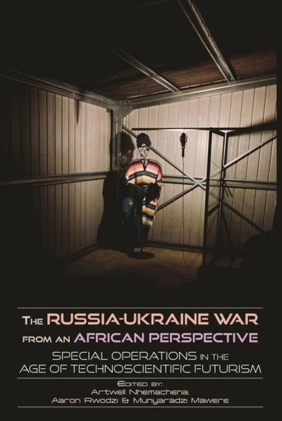 Nhemachena: The Russia-Ukraine War from an African