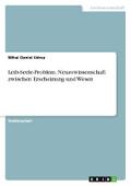 Leib-Seele-Problem. Neurowissenschaft zwischen Ers