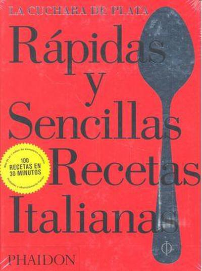 Rápidas Y Sencillas Recetas Italianas (the Silver Spoon Quick and Easy Italian) (Spanish Edition)