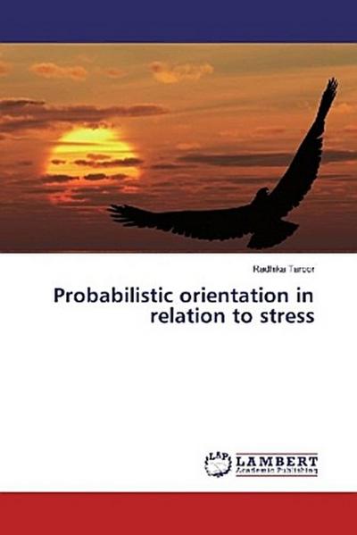 Probabilistic orientation in relation to stress