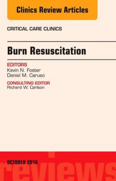 Burn Resuscitation, an Issue of Critical Care Clinics