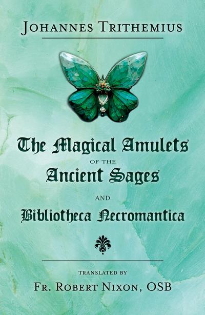 The Magical Amulets of the Ancient Sages and Bibliotheca Necromantica