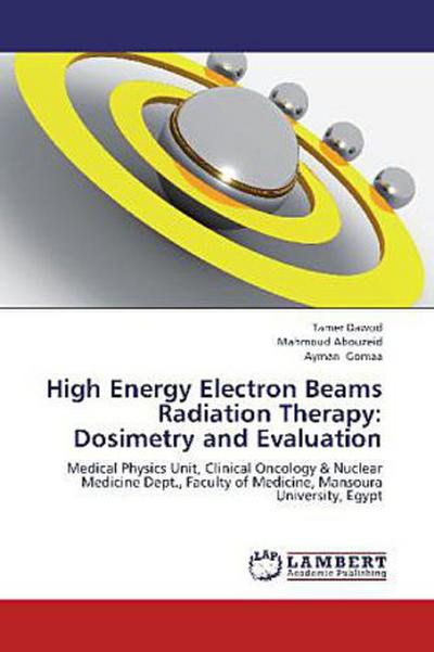High Energy Electron Beams Radiation Therapy: Dosimetry and Evaluation