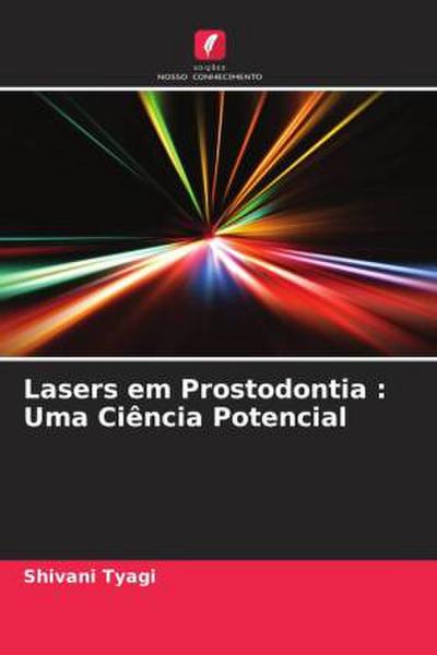 Lasers em Prostodontia : Uma Ciência Potencial
