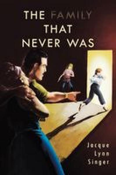 The Family That Never Was