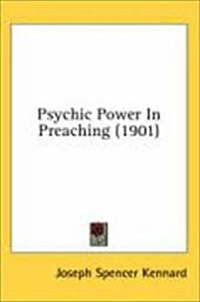 Psychic Power In Preaching (1901)